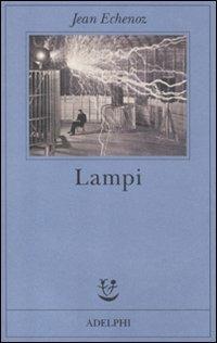 Lampi - Jean Echenoz - Libro Adelphi 2012, Fabula | Libraccio.it
