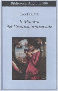 Il maestro del Giudizio universale - Leo Perutz - Libro Adelphi 2012, Biblioteca Adelphi | Libraccio.it