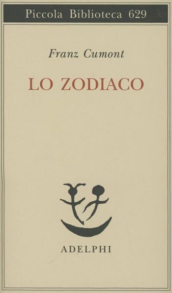 Lo zodiaco - Franz Cumont - Libro Adelphi 2012, Piccola biblioteca Adelphi | Libraccio.it