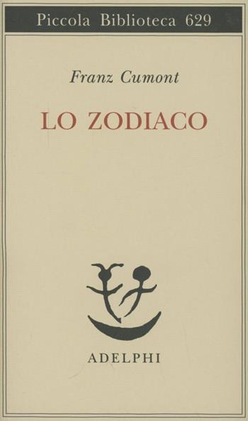 Lo zodiaco - Franz Cumont - Libro Adelphi 2012, Piccola biblioteca Adelphi | Libraccio.it