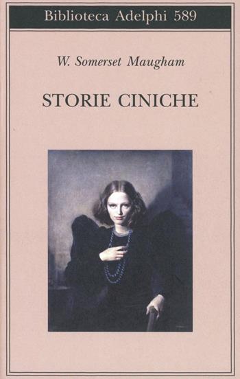 Storie ciniche - W. Somerset Maugham - Libro Adelphi 2012, Biblioteca Adelphi | Libraccio.it