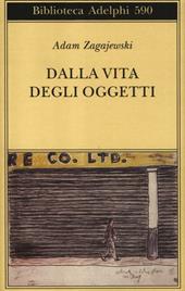 Dalla vita degli oggetti. Poesie 1983-2005