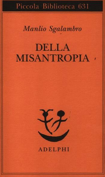 Della misantropia - Manlio Sgalambro - Libro Adelphi 2012, Piccola biblioteca Adelphi | Libraccio.it
