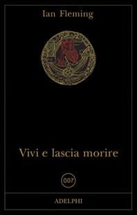 Vivi e lascia morire - Ian Fleming - Libro Adelphi 2012, Fabula | Libraccio.it