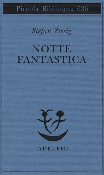 Notte fantastica - Stefan Zweig - Libro Adelphi 2012, Piccola biblioteca Adelphi | Libraccio.it