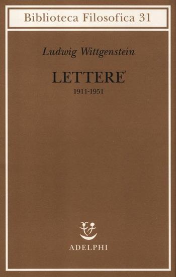 Lettere 1911-1951 - Ludwig Wittgenstein - Libro Adelphi 2012, Biblioteca filosofica | Libraccio.it