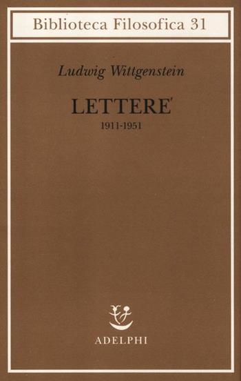 Lettere 1911-1951 - Ludwig Wittgenstein - Libro Adelphi 2012, Biblioteca filosofica | Libraccio.it