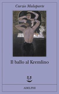 Il ballo al Kremlino - Curzio Malaparte - Libro Adelphi 2012, Fabula | Libraccio.it