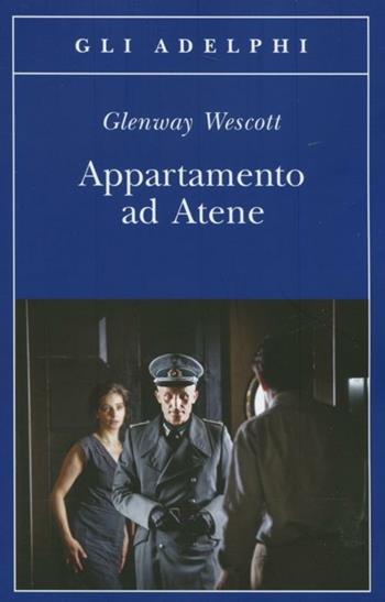 Appartamento ad Atene - Glenway Wescott - Libro Adelphi 2012, Gli Adelphi | Libraccio.it
