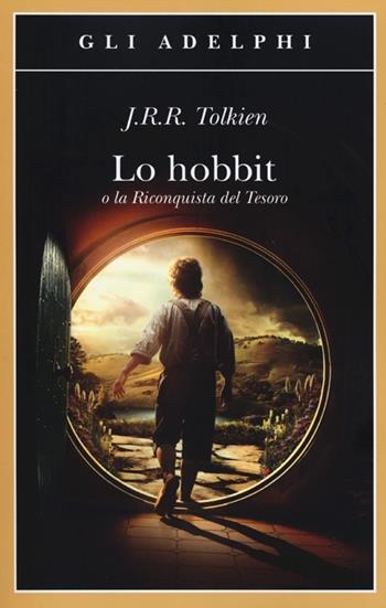 Lo Hobbit o La riconquista del tesoro - John R. R. Tolkien - Libro Adelphi 2012, Gli Adelphi | Libraccio.it