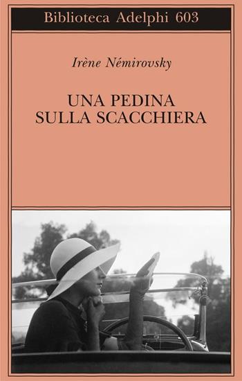 La pedina sulla scacchiera - Irène Némirovsky - Libro Adelphi 2013, Biblioteca Adelphi | Libraccio.it