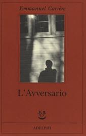 L' avversario - Emmanuel Carrère - Libro Adelphi 2013, Fabula