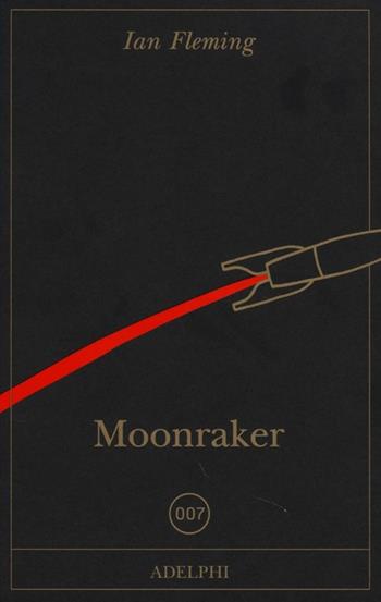 Moonraker - Ian Fleming - Libro Adelphi 2013, Fabula | Libraccio.it