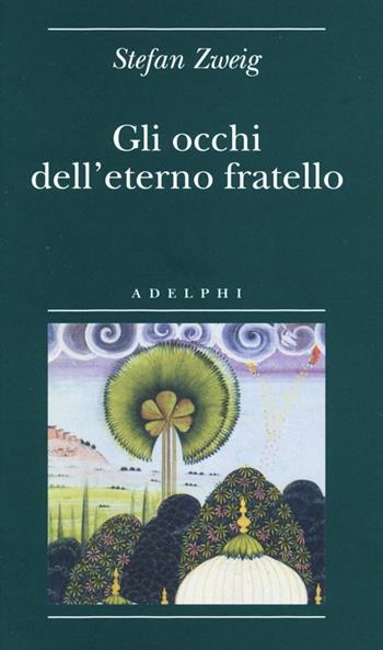 Gli occhi dell'eterno fratello - Stefan Zweig - Libro Adelphi 2013, Biblioteca minima | Libraccio.it