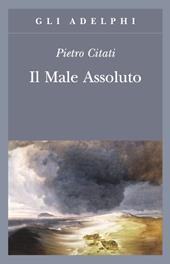 Il male assoluto. Nel cuore del romanzo dell'Ottocento