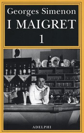 I Maigret: Pietr il Lettone-Il cavallante della «Providence»-Il defunto signor Gallet-L'impiccato di Saint-Pholien-Una testa in gioco. Vol. 1 - Georges Simenon - Libro Adelphi 2013, Gli Adelphi. Le inchieste di Maigret | Libraccio.it