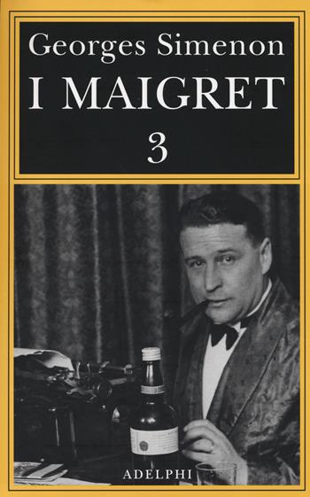 I Maigret: La balera da due soldi-L'ombra cinese-Il caso Saint-Fiacre-La casa dei fiamminghi-Il porto delle nebbie. Vol. 3 - Georges Simenon - Libro Adelphi 2014, Gli Adelphi. Le inchieste di Maigret | Libraccio.it