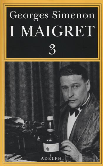 I Maigret: La balera da due soldi-L'ombra cinese-Il caso Saint-Fiacre-La casa dei fiamminghi-Il porto delle nebbie. Vol. 3 - Georges Simenon - Libro Adelphi 2014, Gli Adelphi. Le inchieste di Maigret | Libraccio.it