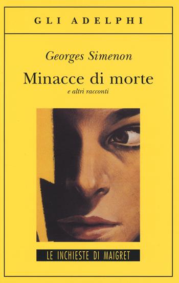 Minacce di morte e altri racconti - Georges Simenon - Libro Adelphi 2014, Gli Adelphi | Libraccio.it