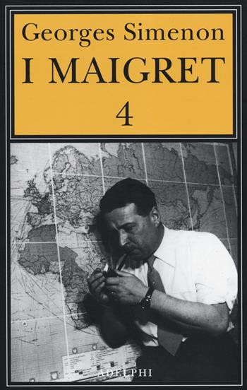 I Maigret: Il pazzo di Bergerac-Liberty Bar-La chiusa n.1-Maigret-I sotteranei del Majestic. Vol. 4 - Georges Simenon - Libro Adelphi 2014, Gli Adelphi. Le inchieste di Maigret | Libraccio.it