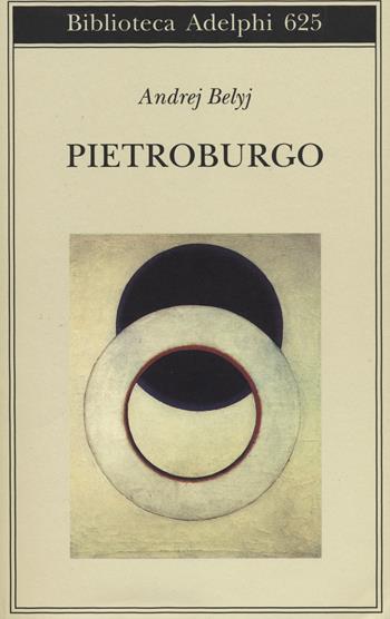 Pietroburgo - Andrej Belyj - Libro Adelphi 2014, Biblioteca Adelphi | Libraccio.it