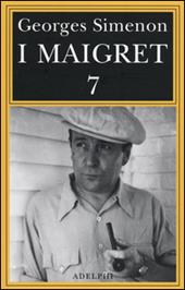I Maigret: Il mio amico Maigret-Maigret va dal coroner-Maigret e la vecchia signora-L'amica della signora Maigret-Le memorie di Maigret. Vol. 7