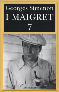 I Maigret: Il mio amico Maigret-Maigret va dal coroner-Maigret e la vecchia signora-L'amica della signora Maigret-Le memorie di Maigret. Vol. 7 - Georges Simenon - Libro Adelphi 2014, Gli Adelphi. Le inchieste di Maigret | Libraccio.it