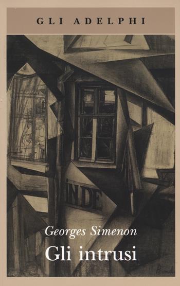 Gli intrusi - Georges Simenon - Libro Adelphi 2015, Gli Adelphi | Libraccio.it