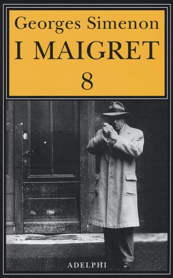 I Maigret. Vol. 8 - Georges Simenon - Libro Adelphi 2015 | Libraccio.it