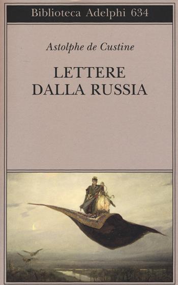 Lettere dalla Russia - Astolphe De Custine - Libro Adelphi 2015, Biblioteca Adelphi | Libraccio.it