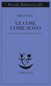Le cose come sono. Una iniziazione al buddhismo comune