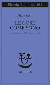 Le cose come sono. Una iniziazione al buddhismo comune