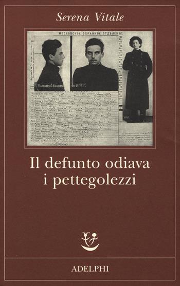 Il defunto odiava i pettegolezzi - Serena Vitale - Libro Adelphi 2015, Fabula | Libraccio.it