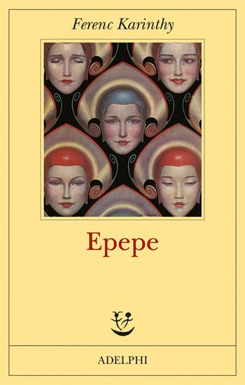 Epepe - Ferenc Karinthy - Libro Adelphi 2015, Fabula | Libraccio.it