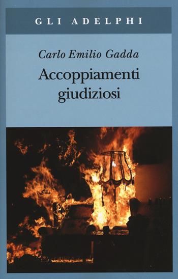 Accoppiamenti giudiziosi (1924-1958) - Carlo Emilio Gadda - Libro Adelphi 2015, Gli Adelphi | Libraccio.it