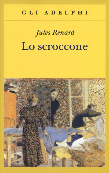 Lo scroccone - Jules Renard - Libro Adelphi 2015, Gli Adelphi | Libraccio.it