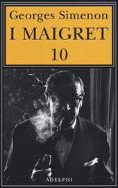 I Maigret: Maigret e il ministro-Maigret e il corpo senza testa-La trappola di Maigret-Maigret prende un granchio-Maigret si diverte. Vol. 10
