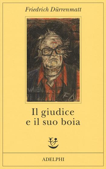 Il giudice e il suo boia - Friedrich Dürrenmatt - Libro Adelphi 2015, Fabula | Libraccio.it