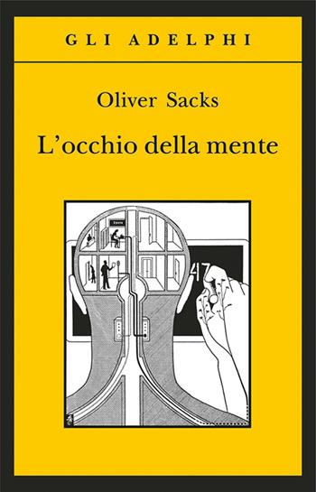 L' occhio della mente - Oliver Sacks - Libro Adelphi 2016, Gli Adelphi | Libraccio.it