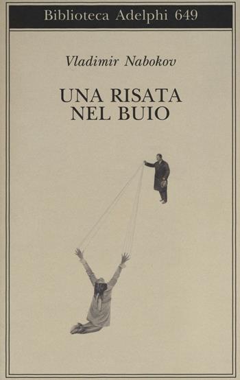 Una risata nel buio - Vladimir Nabokov - Libro Adelphi 2016, Biblioteca Adelphi | Libraccio.it