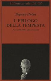 L'epilogo della tempesta. Poesie 1990-1998 e altri versi inediti