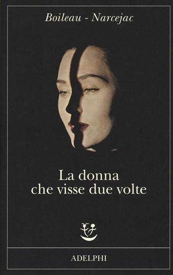 La donna che visse due volte - Pierre Boileau, Thomas Narcejac - Libro Adelphi 2016, Fabula | Libraccio.it