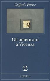 Gli americani a Vicenza e altri racconti 1952-1965