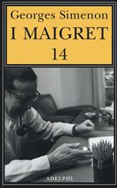 I Maigret: Il ladro di Maigret-Maigret a Vichy-Maigret è prudente-L'amico d'infanzia di Maigret-Maigret e l'omicida di Rue Popincourt. Vol. 14
