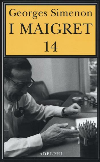I Maigret: Il ladro di Maigret-Maigret a Vichy-Maigret è prudente-L'amico d'infanzia di Maigret-Maigret e l'omicida di Rue Popincourt. Vol. 14 - Georges Simenon - Libro Adelphi 2016, Gli Adelphi. Le inchieste di Maigret | Libraccio.it