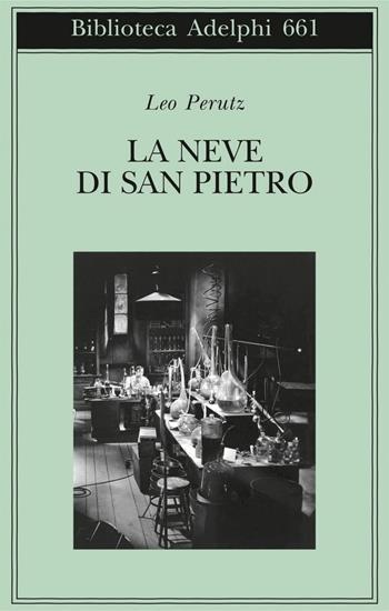 La neve di san Pietro - Leo Perutz - Libro Adelphi 2016, Biblioteca Adelphi | Libraccio.it