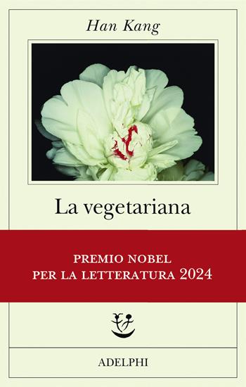 La vegetariana - Han Kang - Libro Adelphi 2016, Fabula | Libraccio.it