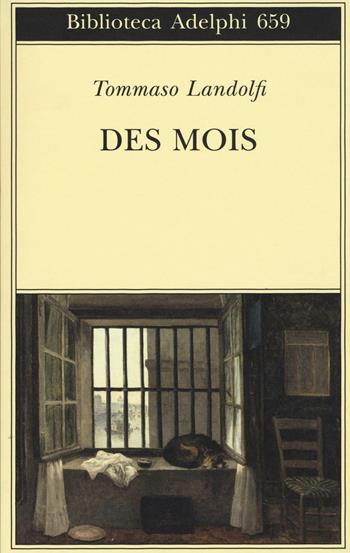 Des mois - Tommaso Landolfi - Libro Adelphi 2016, Biblioteca Adelphi | Libraccio.it