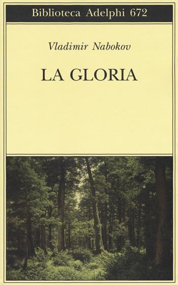La gloria - Vladimir Nabokov - Libro Adelphi 2017, Biblioteca Adelphi | Libraccio.it