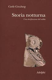 Storia notturna. Una decifrazione del sabba